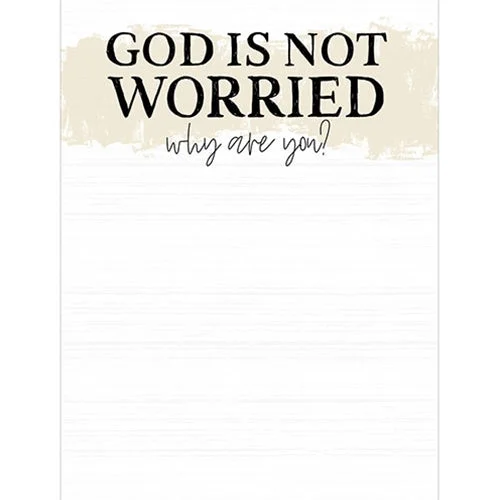 God Is Not Worried Why Are You Notepad